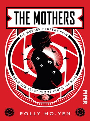 cover image of The Mothers – Sie müssen perfekt sein oder der Staat nimmt ihnen ihr Kind